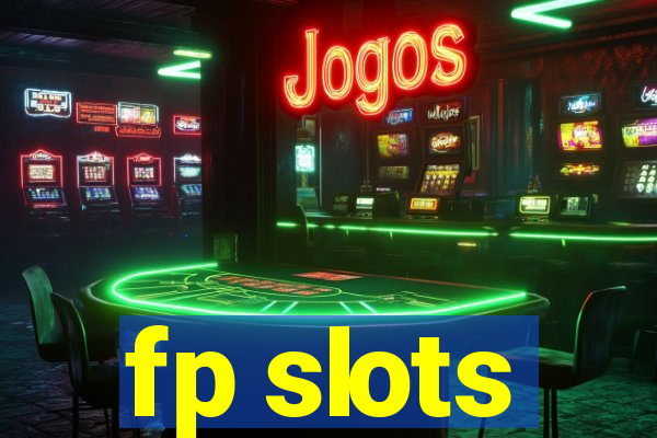 fp slots