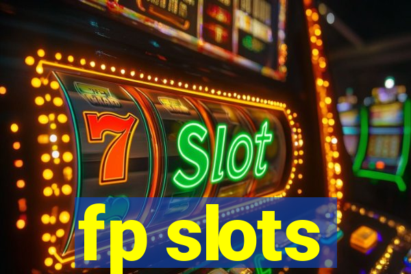 fp slots