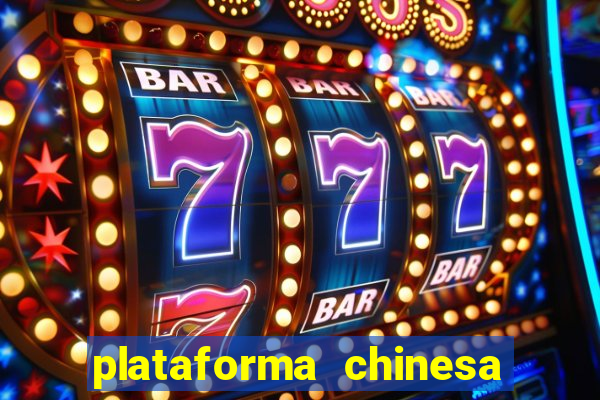 plataforma chinesa de jogo