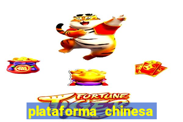 plataforma chinesa de jogo