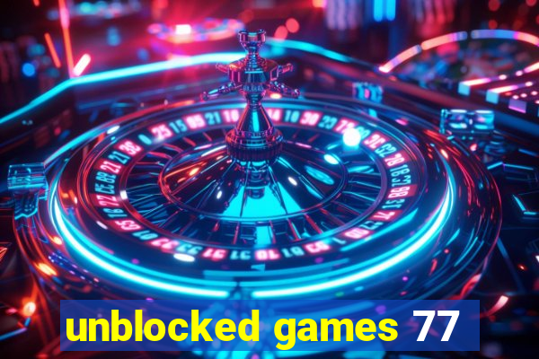 unblocked games 77