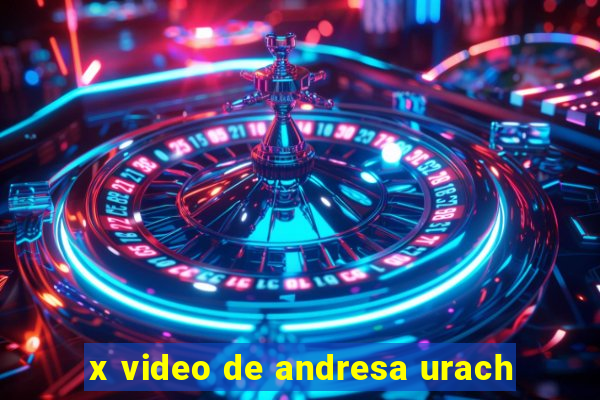 x video de andresa urach