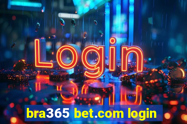 bra365 bet.com login