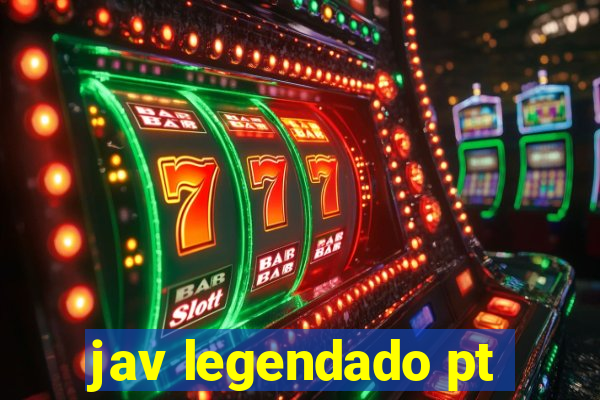 jav legendado pt