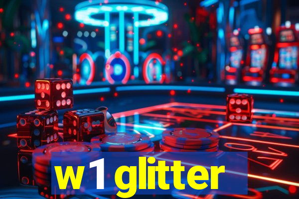 w1 glitter