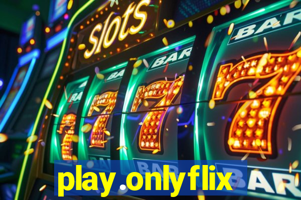 play.onlyflix