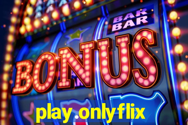 play.onlyflix