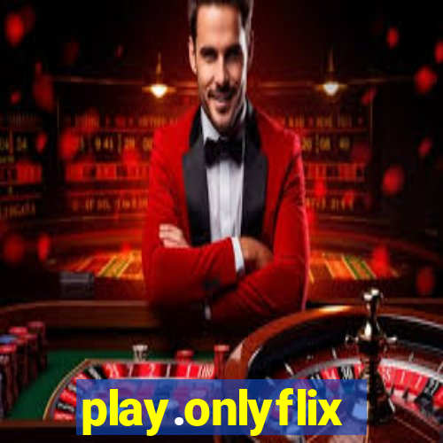 play.onlyflix