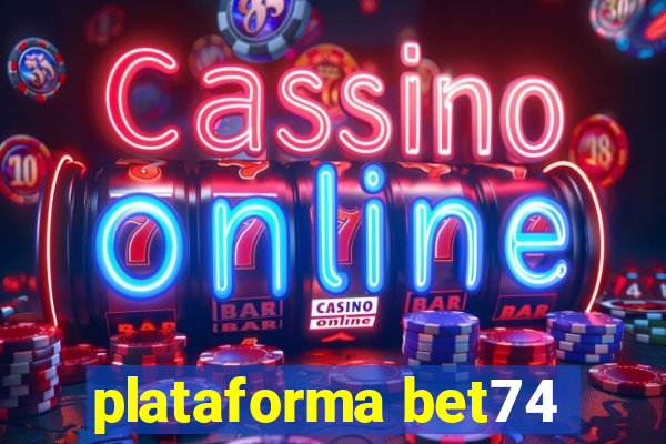 plataforma bet74