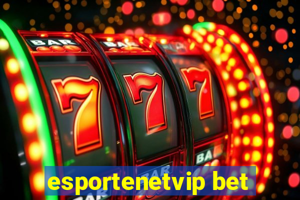 esportenetvip bet