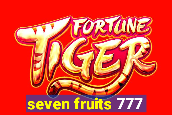 seven fruits 777