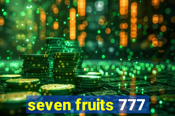 seven fruits 777