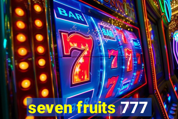 seven fruits 777