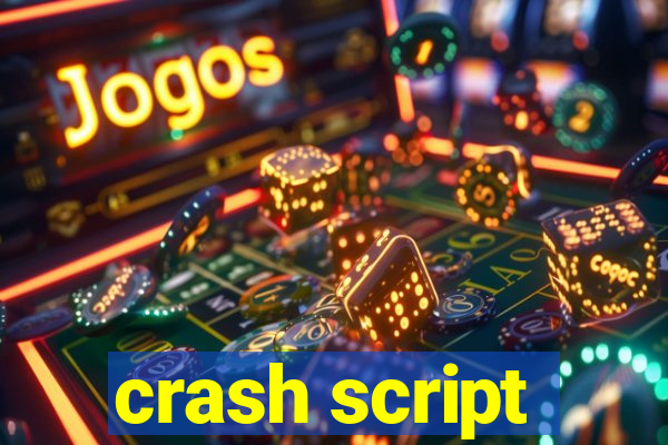 crash script