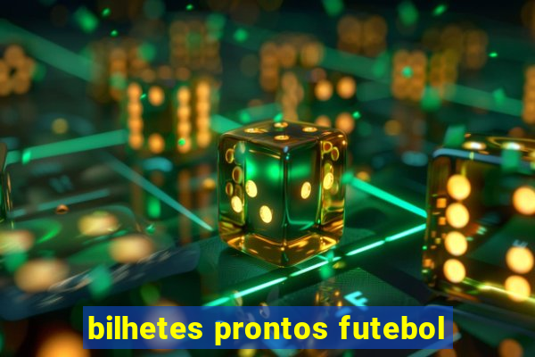 bilhetes prontos futebol