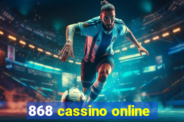 868 cassino online