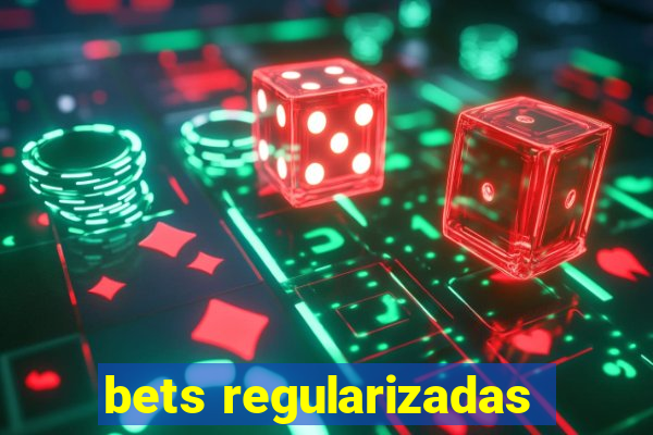 bets regularizadas