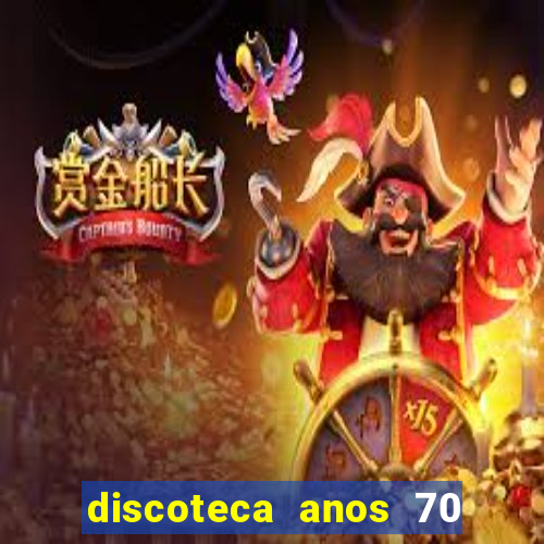 discoteca anos 70 80 90