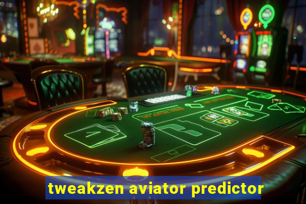 tweakzen aviator predictor