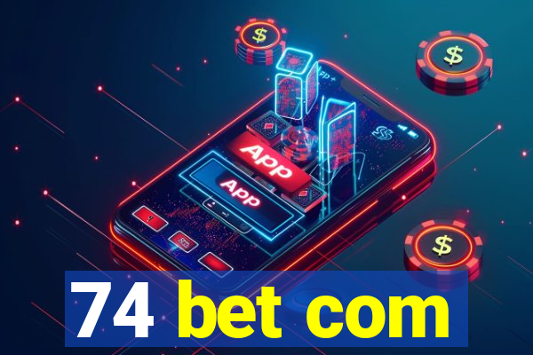 74 bet com