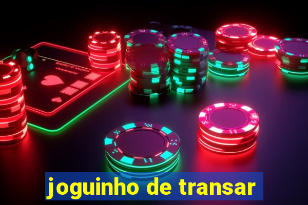 joguinho de transar