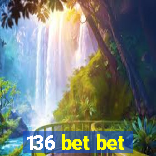 136 bet bet