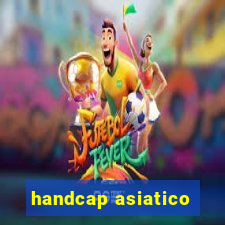 handcap asiatico