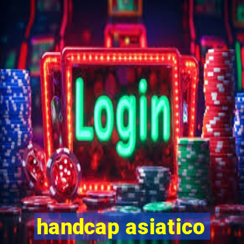 handcap asiatico