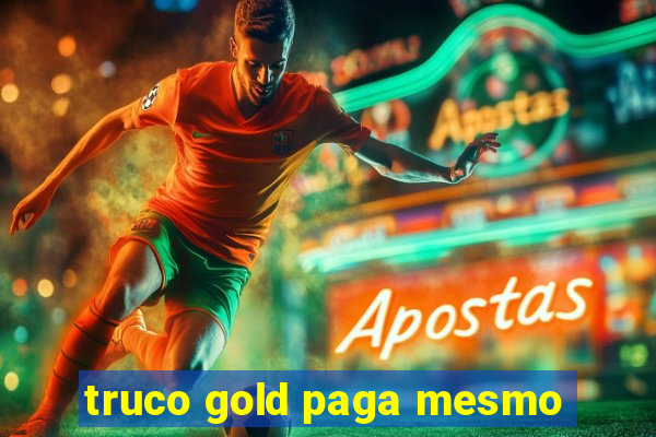 truco gold paga mesmo