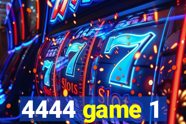 4444 game 1