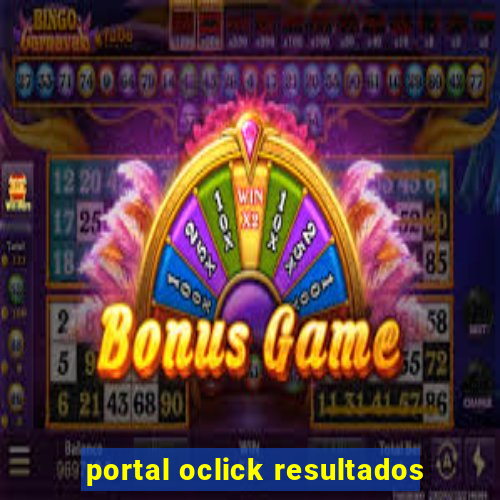 portal oclick resultados