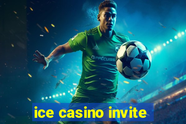 ice casino invite