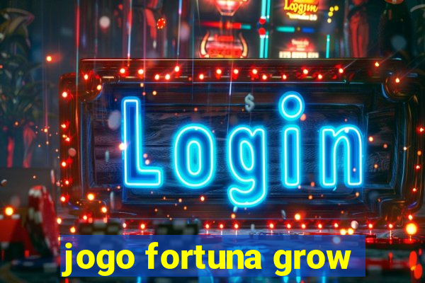 jogo fortuna grow