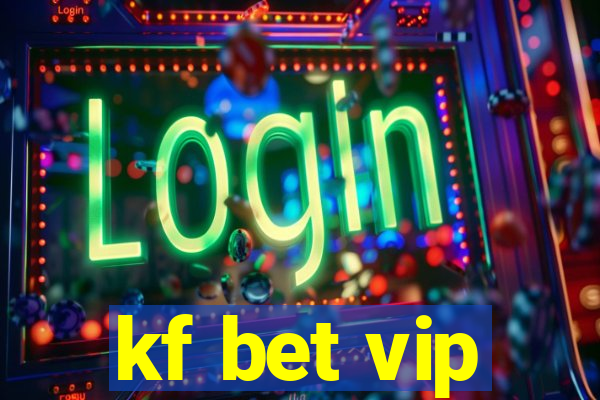 kf bet vip