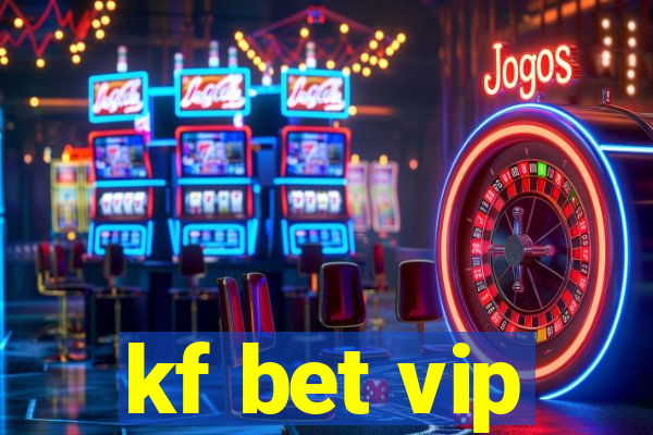 kf bet vip