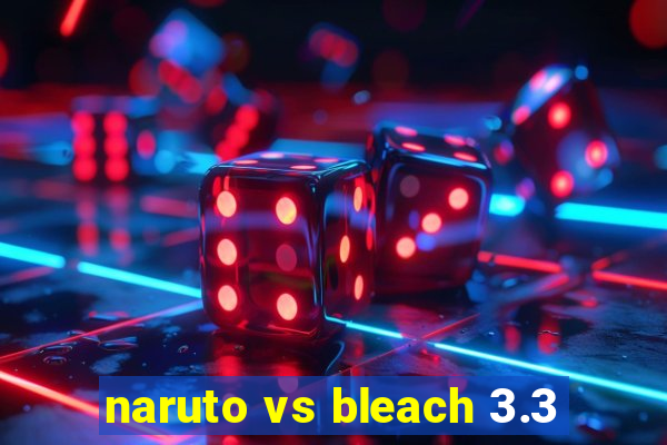 naruto vs bleach 3.3