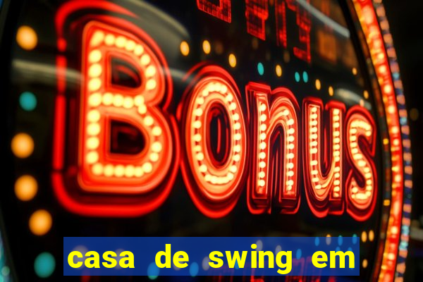 casa de swing em foz do igua莽u