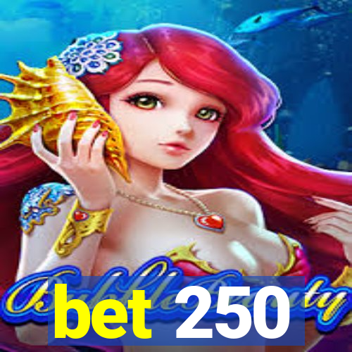 bet 250