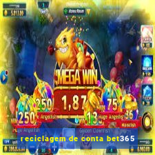 reciclagem de conta bet365