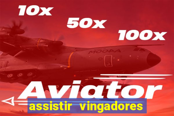 assistir vingadores ultimato completo dublado gratis