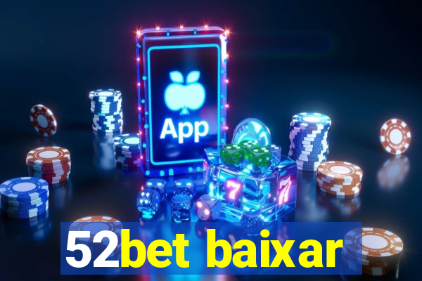 52bet baixar