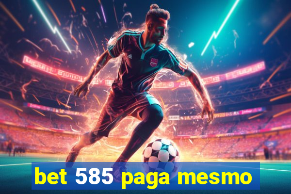 bet 585 paga mesmo