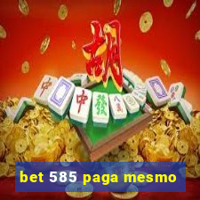 bet 585 paga mesmo