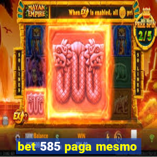 bet 585 paga mesmo