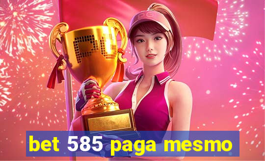 bet 585 paga mesmo