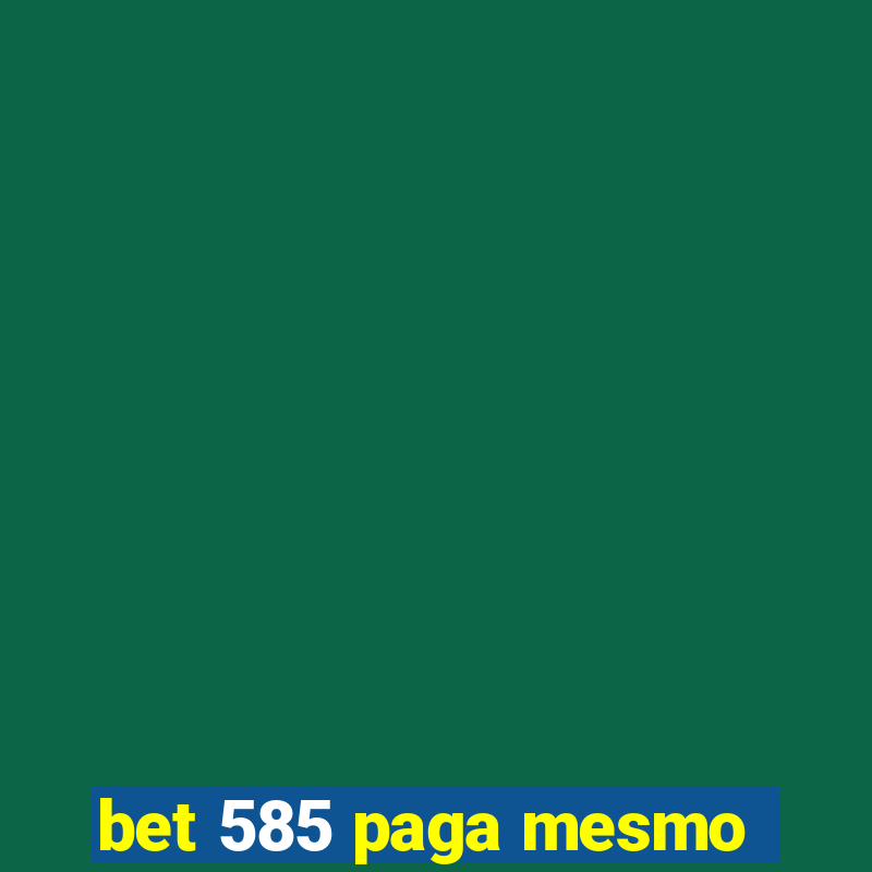 bet 585 paga mesmo