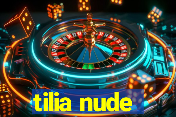 tilia nude