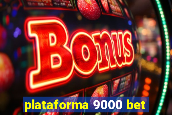 plataforma 9000 bet