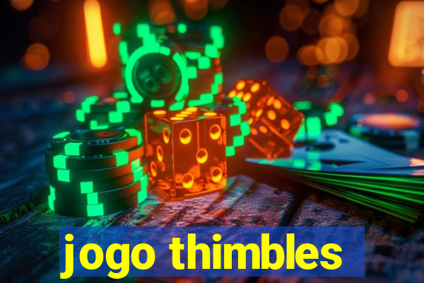 jogo thimbles