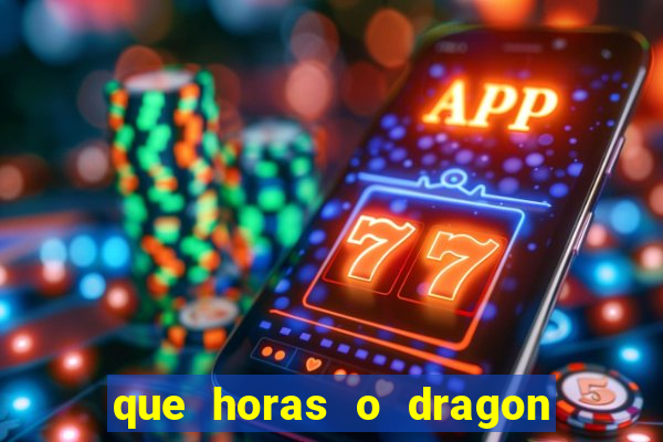 que horas o dragon fortune paga